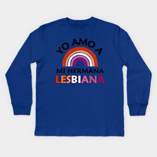 Yo Amo A Mi Hermana Lesbiana Kids Long Sleeve T-Shirt